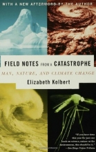 Cover art for Field Notes from a Catastrophe: Man, Nature, and Climate Change