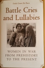 Cover art for Battle Cries and Lullabies: Women in War from Prehistory to the Present