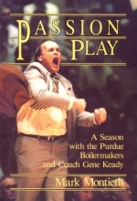 Cover art for Passion Play: A Season With the Purdue Boilermakers and Coach Gene Keady