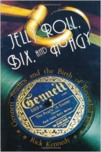 Cover art for Jelly Roll, Bix, and Hoagy: Gennett Studios and the Birth of Recorded Jazz