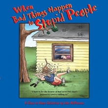 Cover art for When Bad Things Happen to Stupid People: A Close to Home Collection