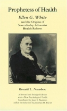 Cover art for Prophetess of Health: Ellen G. White and the Origins of Seventh-Day Adventist Health Reform