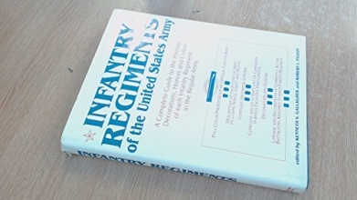 Cover art for Infantry Regiments of the United States Army, A Complete Guide to the History, Deocorations, Honors and Colors of each Infantry Regiment in the Regular Army