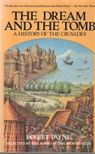 Cover art for The Dream and the Tomb: A History of the Crusades