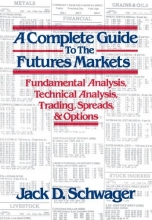 Cover art for A Complete Guide to the Futures Markets: Fundamental Analysis, Technical Analysis, Trading, Spreads, and Options