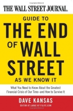 Cover art for The Wall Street Journal Guide to the End of Wall Street as We Know It: What You Need to Know About the Greatest Financial Crisis of Our Time--and How to Survive It