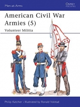 Cover art for American Civil War Armies (5): Volunteer Militia (Men-at-Arms) (No.5)