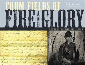Cover art for From Fields of Fire and Glory: Letters of the Civil War