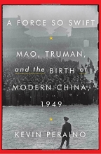 Cover art for A Force So Swift: Mao, Truman, and the Birth of Modern China, 1949