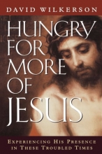 Cover art for Hungry for More of Jesus: Experiencing His Presence in These Troubled Times