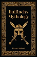 Cover art for Bulfinch's Mythology (Leatherbound Classics: The Age of Fable, The Age of Chivalry, & The Legends of Charlemagne