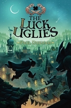 Cover art for The Luck Uglies (Luck Uglies #1)