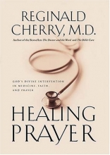 Cover art for Healing Prayer: God's Divine Intervention in Medicine, Faith and Prayer