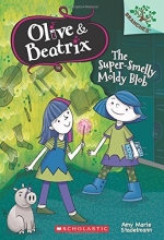 Cover art for The Super-Smelly Moldy Blob: A Branches Book (Olive & Beatrix #2)