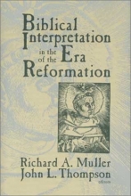 Cover art for Biblical Interpretation in the Era of the Reformation: Essays Presented to David C. Steinmetz in Honor of His Sixtieth Birthday