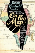 Cover art for On the Map: A Mind-Expanding Exploration of the Way the World Looks