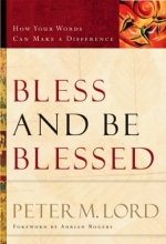 Cover art for Bless and Be Blessed: How Your Words Can Make a Difference