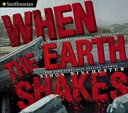 Cover art for When the Earth Shakes: Earthquakes, Volcanoes, and Tsunamis (Smithsonian)
