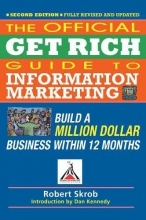 Cover art for Official Get Rich Guide to Information Marketing: Build a Million Dollar Business Within 12 Months