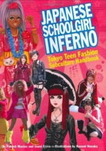 Cover art for Japanese Schoolgirl Inferno: Tokyo Teen Fashion Subculture Handbook
