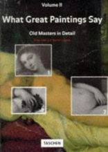 Cover art for What Great Paintings Say: Old Masters in Detail, Vol. 2