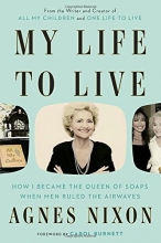 Cover art for My Life to Live: How I Became the Queen of Soaps When Men Ruled the Airwaves