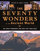 Cover art for The Seventy Wonders of the Ancient World: The Great Monuments and How They Were Built