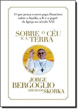 Cover art for Sobre o Cu e a Terra - Jorge Bergoglio (Papa Francisco)