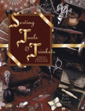 Cover art for Sewing Tools & Trinkets: Collector's Identification & Value Guide (Vol. I)