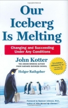 Cover art for Our Iceberg Is Melting: Changing and Succeeding Under Any Conditions (Kotter, Our Iceberg is Melting)