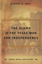 Cover art for The Alamo And The Texas War For Independence (Heroes, Myths and History)
