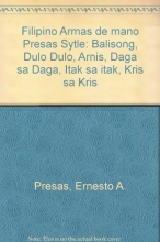 Cover art for Filipino Armas de mano Presas Style: Balisong, Dulo Dulo, Arnis, Daga sa Daga, Itak sa itak, Kris sa Kris