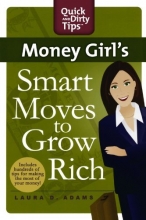 Cover art for Money Girl's Smart Moves to Grow Rich: A Proven Plan to Taking Change of Your Finances (Quick & Dirty Tips)