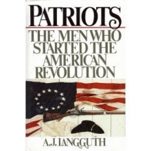 Cover art for Patriots: The Men Who Started the American Revolution