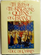 Cover art for The Lives of the Kings & Queens of France (English and French Edition)