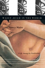 Cover art for Waist-High in the World: A Life Among the Nondisabled
