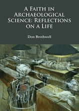 Cover art for A Faith in Archaeological Science: Reflections on a Life
