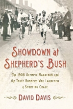 Cover art for Showdown at Shepherd's Bush: The 1908 Olympic Marathon and the Three Runners Who Launched a Sporting Craze