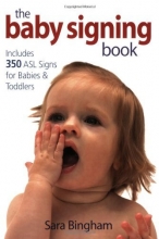 Cover art for The Baby Signing Book: Includes 350 ASL Signs for Babies and Toddlers