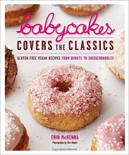 Cover art for BabyCakes Covers the Classics: Gluten-Free Vegan Recipes from Donuts to Snickerdoodles