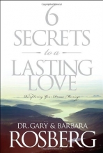 Cover art for 6 Secrets to a Lasting Love: Recapturing Your Dream Marriage