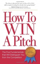 Cover art for How to Win a Pitch: The Five Fundamentals That Will Distinguish You From the Competition