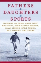 Cover art for Fathers & Daughters & Sports: Featuring Jim Craig, Chris Evert, Mike Golic, Doris Kearns Goodwin, Sally Jenkins, Steve Rushin, Bill Simmons, and others