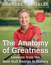Cover art for The Anatomy of Greatness: Lessons from the Best Golf Swings in History