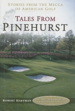Cover art for Tales from Pinehurst: Stories from the Mecca of American Golf