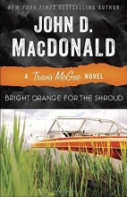 Cover art for Bright Orange for the Shroud: A Travis McGee Novel