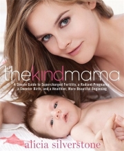 Cover art for The Kind Mama: A Simple Guide to Supercharged Fertility, a Radiant Pregnancy, a Sweeter Birth, and a Healthier, More Beautiful Beginning