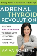 Cover art for The Adrenal Thyroid Revolution: A Proven 4-Week Program to Rescue Your Metabolism, Hormones, Mind & Mood