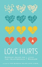 Cover art for Love Hurts: Buddhist Advice for the Heartbroken