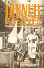 Cover art for Dinner Is Served: Fine Dining Aboard the Southern Pacific